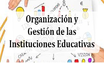 Organización y Gestión de las Instituciones Educativas
