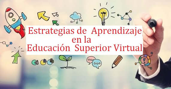 Estrategias de Aprendizaje en la Educación Superior Virtual