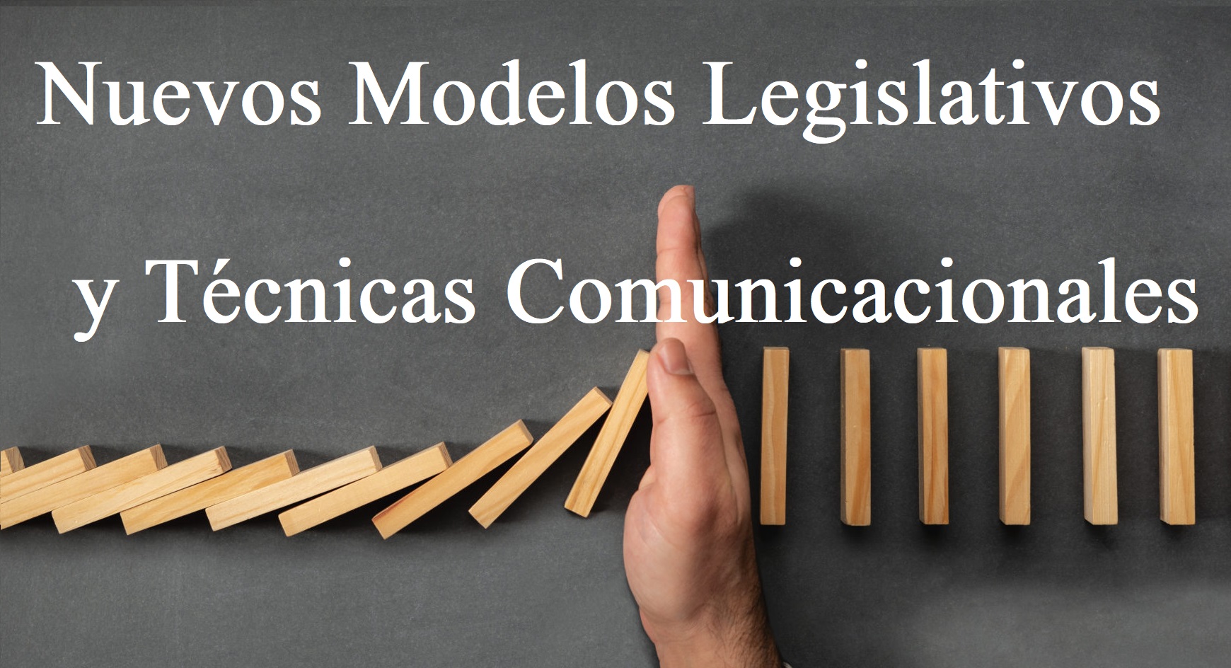 Nuevo Modelo Legislativo y Técnicas Comunicacionales 