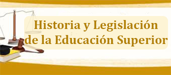 Historia y Legislación de la Educación Superior