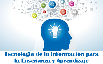 Tecnología de la Información para la Enseñanza y Aprendizaje