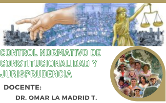 CONTROL NORMATIVO DE CONSTITUCIONALIDAD Y JURISPRUDENCIA