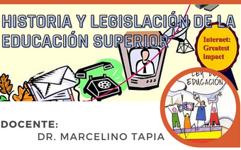 HISTORIA Y LEGISLACIÓN DE LA EDUCACIÓN SUPERIOR