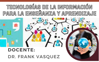 TECNOLOGÍAS DE LA INFORMACIÓN PARA LA ENSEÑANZA Y APRENDIZAJE