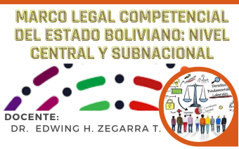 MARCO LEGAL COMPETENCIAL DEL ESTADO BOLIVIANO: NIVEL CENTRAL Y SUBNACIONAL