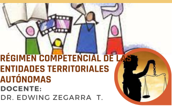 RÉGIMEN COMPETENCIAL DE LAS ENTIDADES TERRITORIALES AUTÓNOMAS 