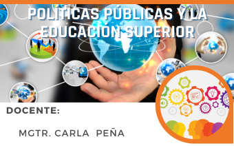 POLÍTICAS PÚBLICAS Y LA EDUCACIÓN SUPERIOR