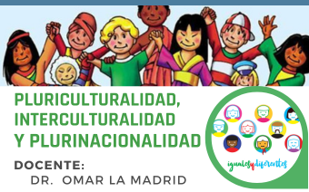 PLURICULTURALIDAD, INTERCULTURALIDAD Y PLURINACIONALIDAD