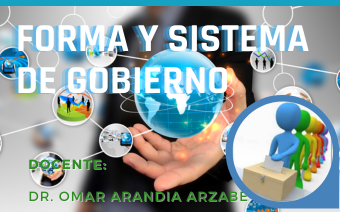 FORMA Y SISTEMA DE GOBIERNO