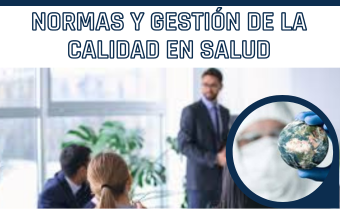 NORMAS Y GESTIÓN DE LA CALIDAD EN SALUD