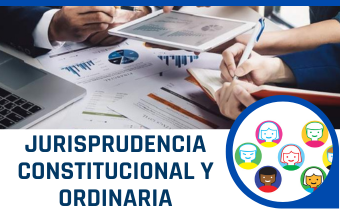 JURISPRUDENCIA CONSTITUCIONAL Y ORDINARIA