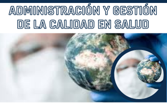 ADMINISTRACIÓN Y GESTIÓN DE LA CALIDAD EN SALUD