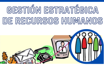 GESTIÓN ESTRATÉGICA DE RECURSOS HUMANOS