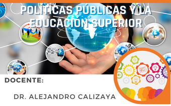 POLÍTICAS PÚBLICAS Y LA EDUCACIÓN SUPERIOR