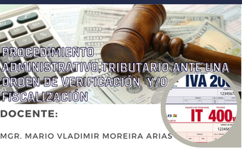 PROCEDIMIENTO ADMINISTRATIVO,TRIBUTARIO ANTE UNA ORDEN DE VERIFICACIÓN  Y/O FISCALIZACIÓN
