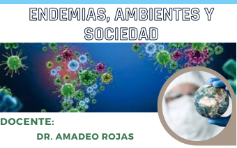 ENDEMIAS, AMBIENTES Y SOCIEDAD