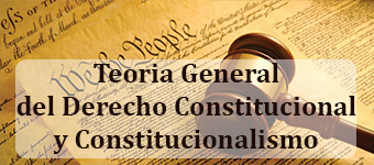 Teoría General del Derecho Constitucional y Constitucionalismo
