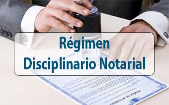 Régimen Disciplinario Notarial